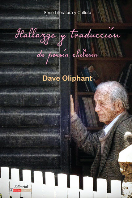 Hallazgo y traducción de poesía chilena, Dave Oliphant