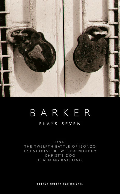 Barker: Plays Seven, Howard Barker