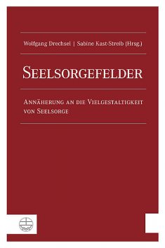 Seelsorgefelder, Sabine Kast-Streib, Wolfgang Drechsel