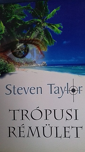 Trópusi rémület, Taylor Steven