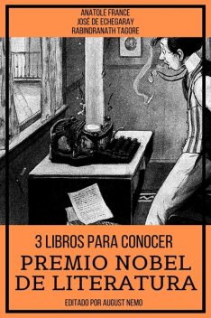 3 Libros para Conocer Premio Nobel de Literatura, Anatole France, Rabindranath Tagore, José Echegaray