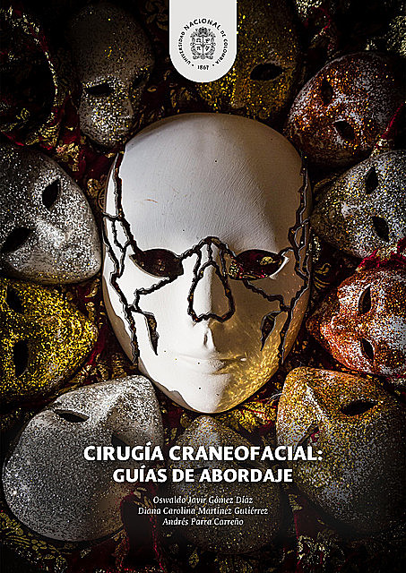 Cirugía craneofacial: Guías de abordaje, Andrés Parra Carreño, Diana Carolina Martínez Gutiérrez, Oswaldo Javir Gómez Díaz