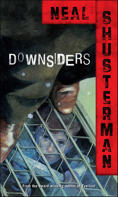 Downsiders, Neal Shusterman
