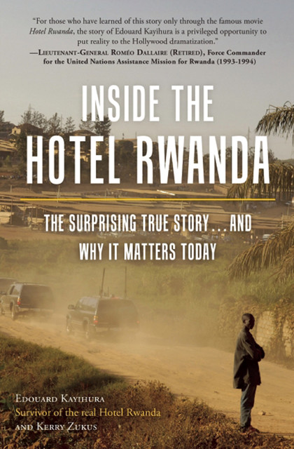 Inside the Hotel Rwanda, Edouard Kayihura, Kerry Zukus