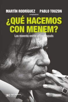 Qué hacemos con Menem, Martín Rodriguez, Pablo Touzón