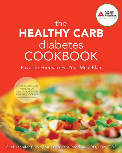 The Healthy Carb Diabetes Cookbook, Jennifer Bucko Lamplough, Lara Rondinelli-Hamilton
