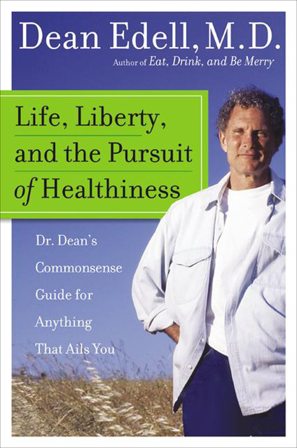 Life, Liberty, and the Pursuit of Healthiness, Dean Edell