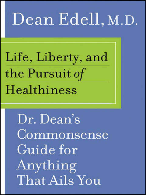 Life, Liberty, and the Pursuit of Healthiness, Dean Edell