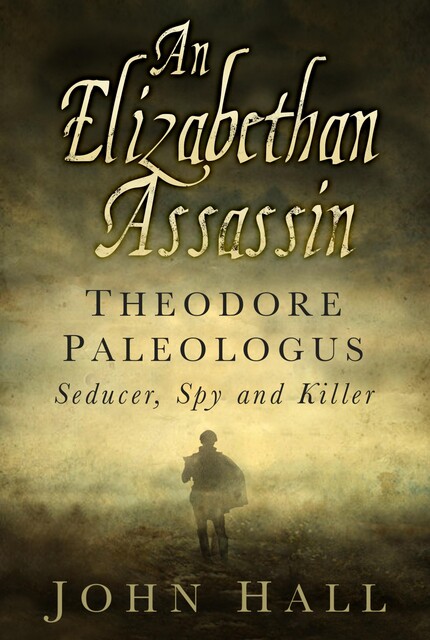 An Elizabethan Assassin, John Hall