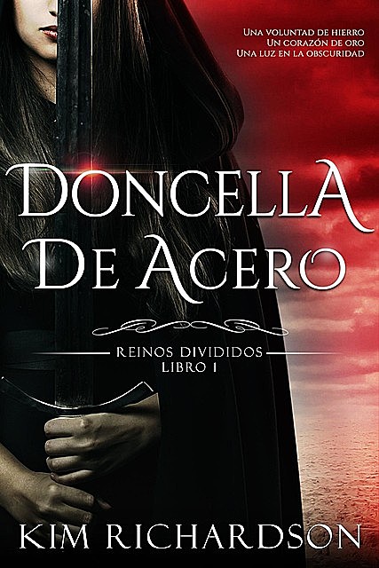 Doncella de Acero (Reinos Divididos nº 1) (Spanish Edition), Kim Richardson