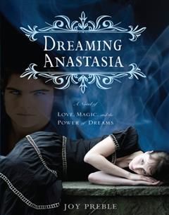 Dreaming Anastasia, Joy Preble