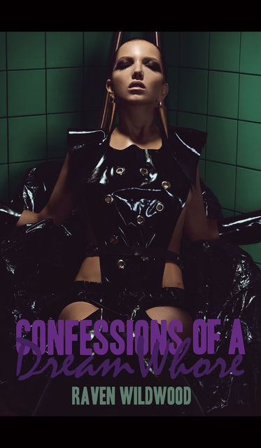 Confessions of a Dream Whore, Raven Wildwood