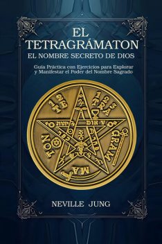 El Tetragramaton El Nombre Secreto De Dios, Neville Jung