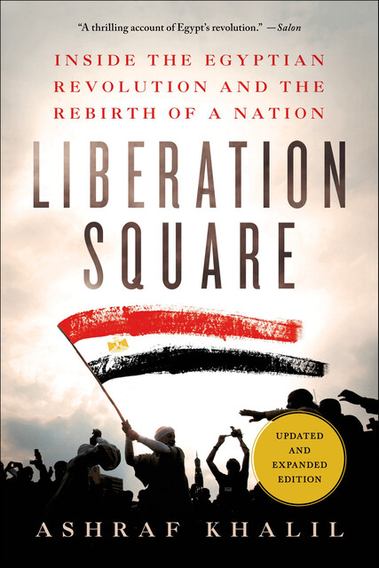 Liberation Square, Ashraf Khalil
