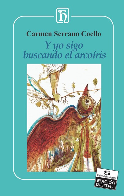 Y yo sigo buscando el arcoíris, Carmen Serrano Coello