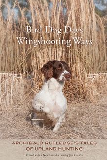 Bird Dog Days, Wingshooting Ways, Jim Casada