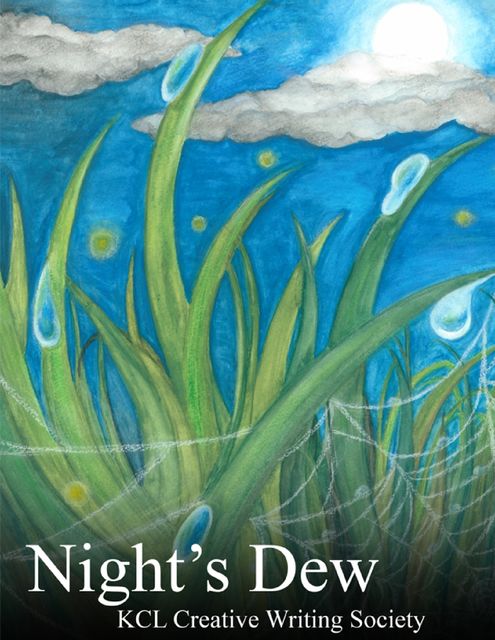 Night's Dew, KCL Creative Writing Society