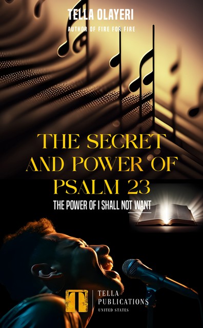 The Secret And Power Of Psalm 23, Tella Olayeri