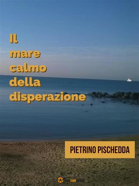 Il mare calmo della disperazione, Pietrino Pischedda