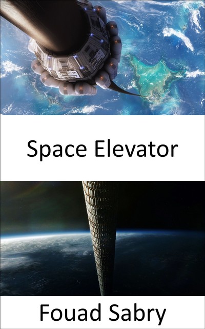 Space Elevator, Fouad Sabry