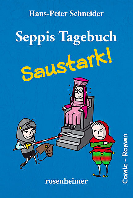 Seppis Tagebuch – Saustark!: Ein Comic-Roman Band 3, Hans-Peter Schneider