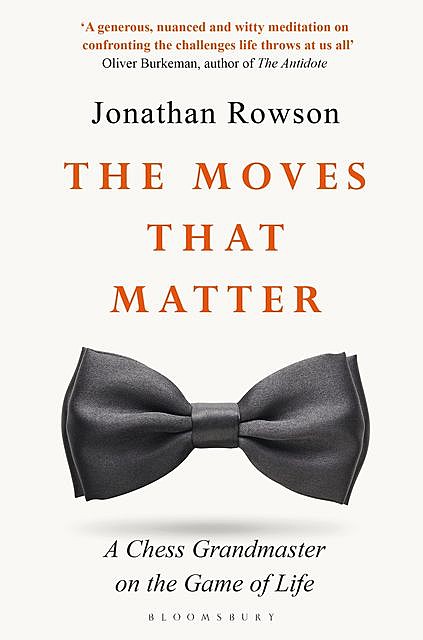 The Moves that Matter, Jonathan Rowson