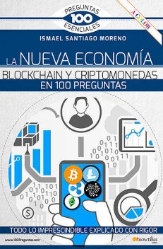 La nueva economía blockchain y criptomonedas en 100 preguntas, Ismael Santiago Moreno