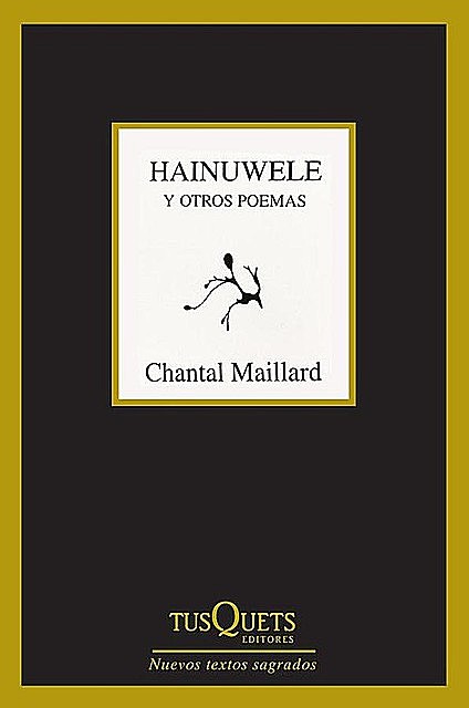 Hainuwele y otros poemas, Chantal Maillard