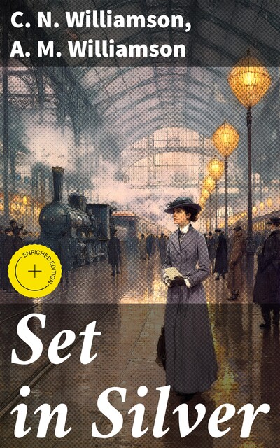 Set in Silver, Alice Muriel Williamson, C.N.Williamson