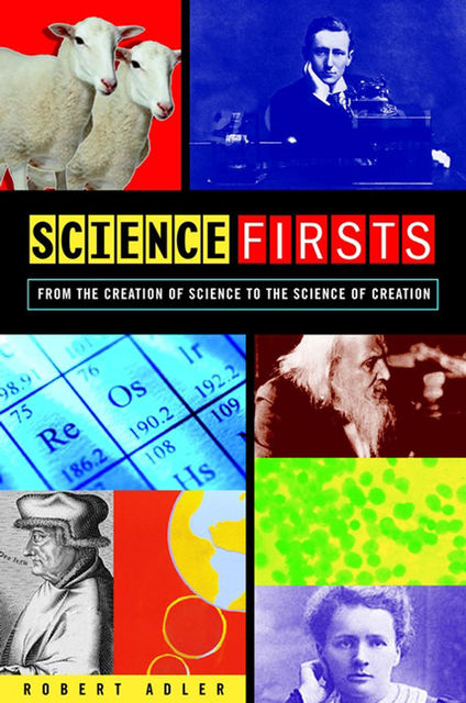 Science Firsts, Robert E.Adler