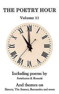 The Poetry Hour – Volume 11, Algernon Charles Swinburne, Georgina Christina Rossetti