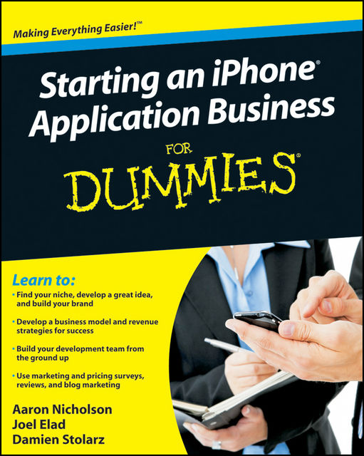 Starting an iPhone Application Business For Dummies, Joel Elad, Aaron Nicholson, Damien Stolarz