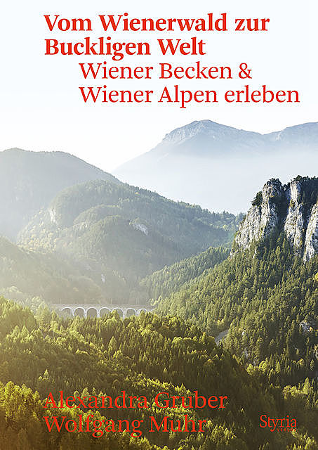 Vom Wienerwald zur Buckligen Welt, Alexandra Gruber, Wolfgang Muhr