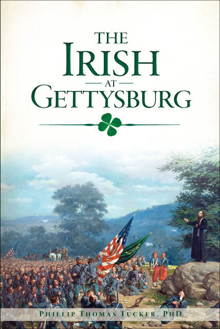 The Irish of Gettysburg, Philip Thomas Tucker
