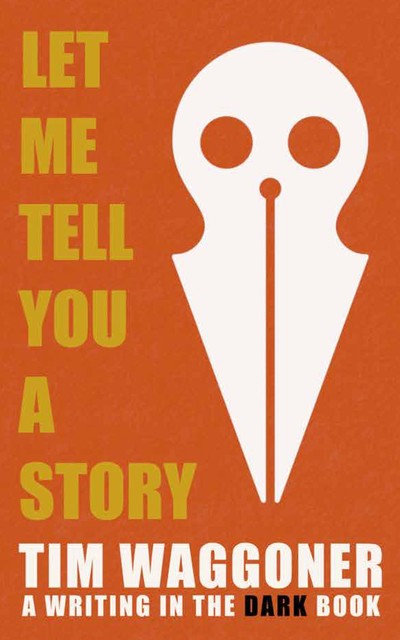 Let Me Tell You a Story, Tim Waggoner