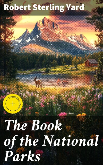 The Book of the National Parks, Robert Sterling Yard