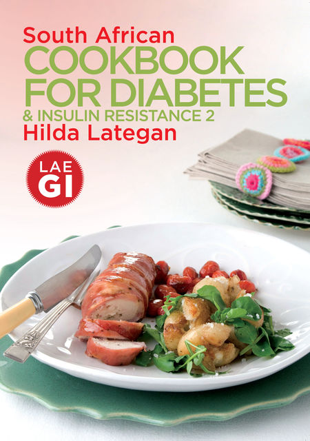 South African Cookbook for Diabetes & Insulin Resistance 2, Hilda Lategan