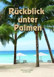 Rueckblick unter Palmen, Rolf Bahl