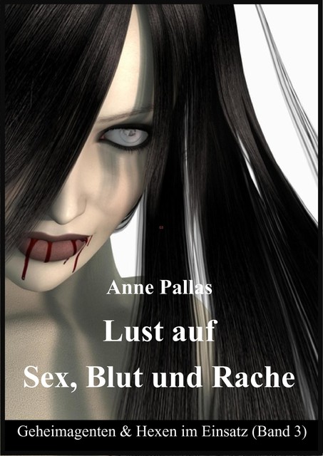 Lust auf Sex, Blut und Rache, Anne Pallas
