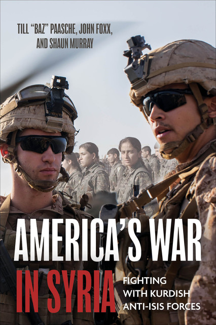 America's War in Syria, John Foxx, Shaun Murray, Till Paasche