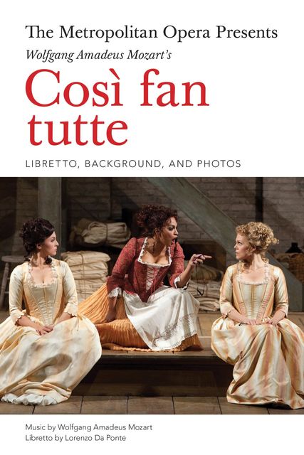 The Metropolitan Opera Presents: Mozart's CosI fan tutte, Lorenzo Da Ponte