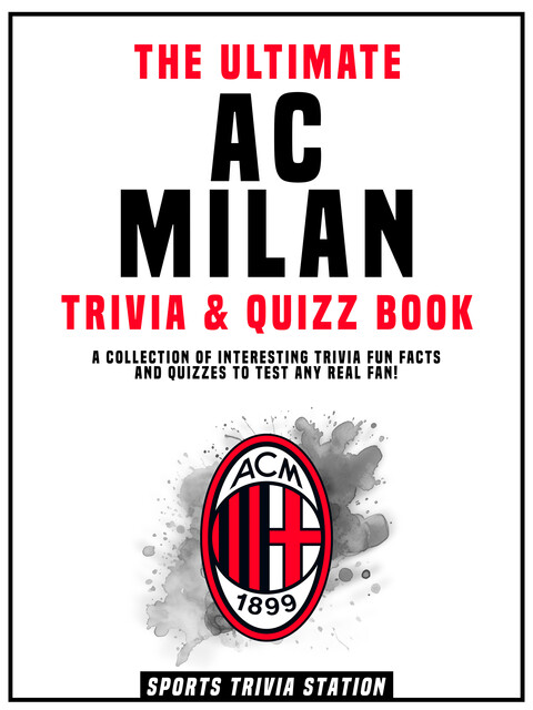 The Ultimate AC Milan Trivia & Quizz Book, Sports Trivia Station