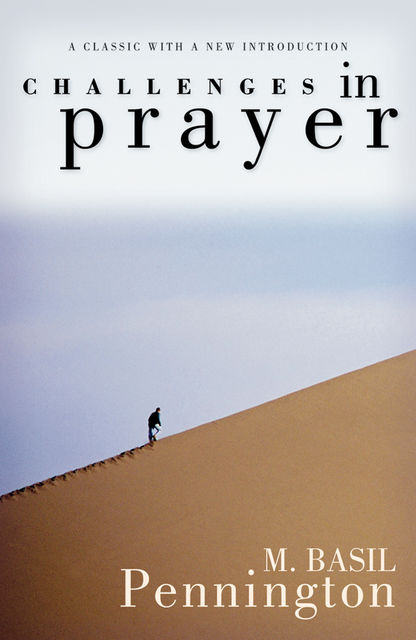 Challenges in Prayer, M.Basil Pennington