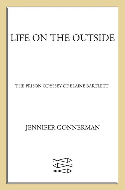 Life on the Outside, Jennifer Gonnerman