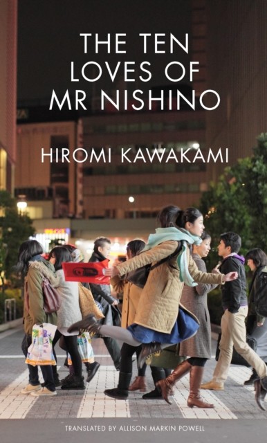 Ten Loves of Mr Nishino, Hiromi Kawakami