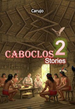 Caboclos Stories 2, Carlos Araujo Carujo
