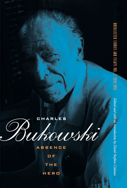 Absence of the Hero, Charles Bukowski