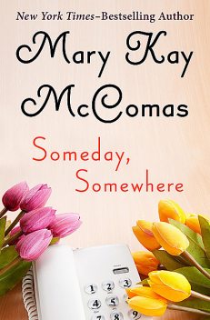 Someday, Somewhere, Mary K McComas