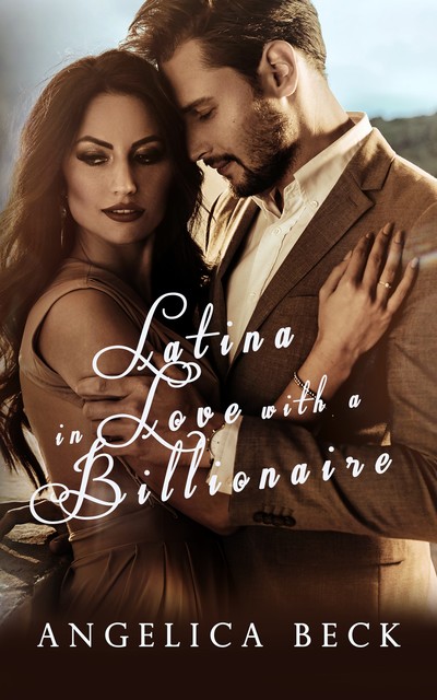 Latina In Love With a Billionaire, Angelica Beck