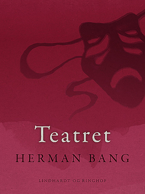 Teatret, Herman Bang